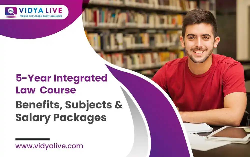 5-Year Integrated Law Course: Benefits, Subjects & Salary Packages